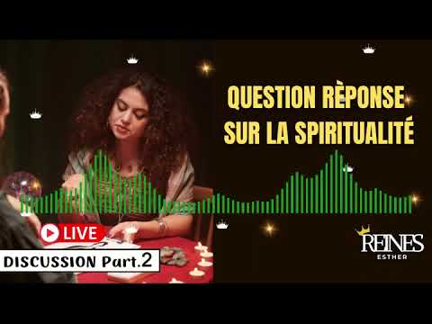 COMMENT DEVENIR SPIRITUEL? PART.2 @Les Reines Esther👑