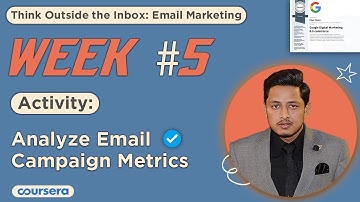 Week 5 | Activity: Analyze Email Campaign Metrics Solved - Think Outside the Inbox: Email Marketing