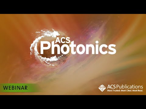 ACS Photonics Global Webinar Series: Featuring Arsenik Kuznetsov and Lei Shi