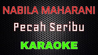 Nabila Maharani - Pecah Seribu [Karaoke] | LMusical