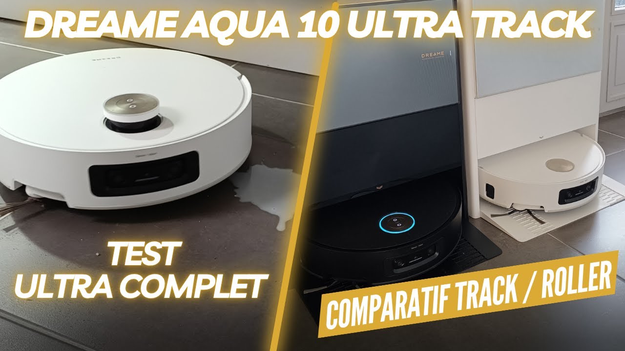 Le test Ultime du Dreame Aqua 10 Ultra Track et comparatif Ultra Roller !
