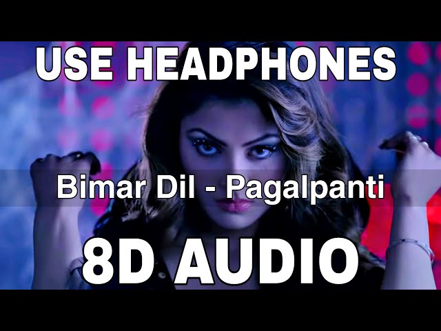 Bimar Dil (8D Audio) || Pagalpanti || Asees Kaur & Jubin Nautiyal || Urvashi, John, Arshad, Ileana