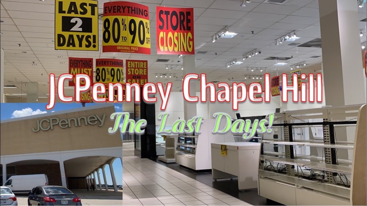 JCPenney Chapel Hill Mall The Last Days!! YouTube