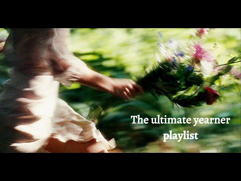 the ultimate yearner playlist