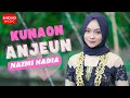 Gambar cover Kunaon Anjeun - Nazmi Nadia Bandung