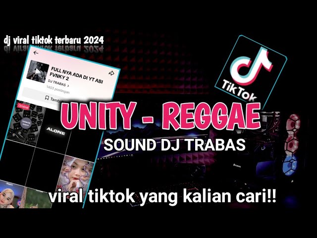 UNITY - REGGAE SOUND DJ TRABAS | VIRAL TIKTOK TERBARU 2024 | BY ABI FVNKY 2 class=
