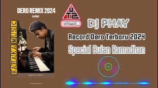 DERO DJ`REMIX TERBARU FULL BASS 2024 🎹 DJ`PHAY 🎙