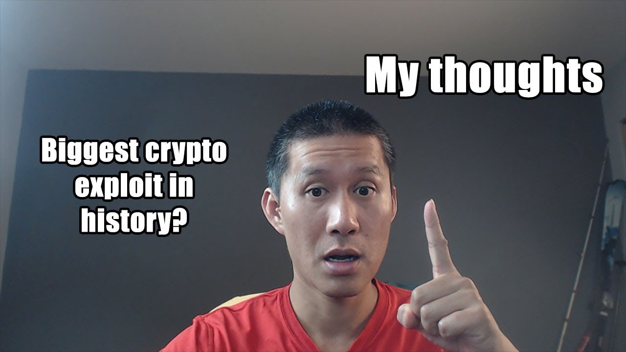 Biggest Crypto exploit in history may have just happen -- My thoughts