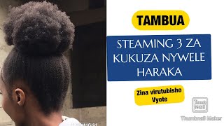 STEAMING 3 ZA KUKUZA NYWELE HARAKA STEAMING 3 ZA KUKUZA NYWELE HARAKA