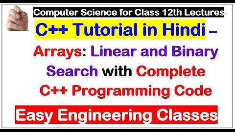 C++ Searching Tutorial in Hindi: Linear and Binary Search with Complete C++ Programming Code