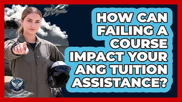 How Can Failing A Course Impact Your ANG Tuition Assistance? - Air Guard Commanders