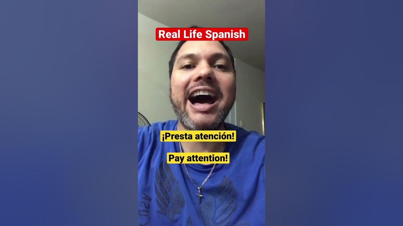 how-to-say-pay-attention-in-spanish-presta-atenci-n-youtube