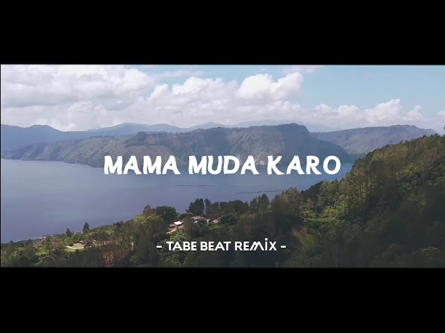 LAGU KARO REMIX !!! MAMA MUDA - Lagu Karo Remix Terbaru (Tabe Beat Remix) class=
