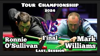Ronnie O'Sullivan vs Mark Williams  Tour Championship Snooker 2024  Final  Last Session Live