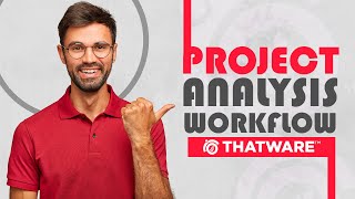 Project Analysis Workflow - Thatware