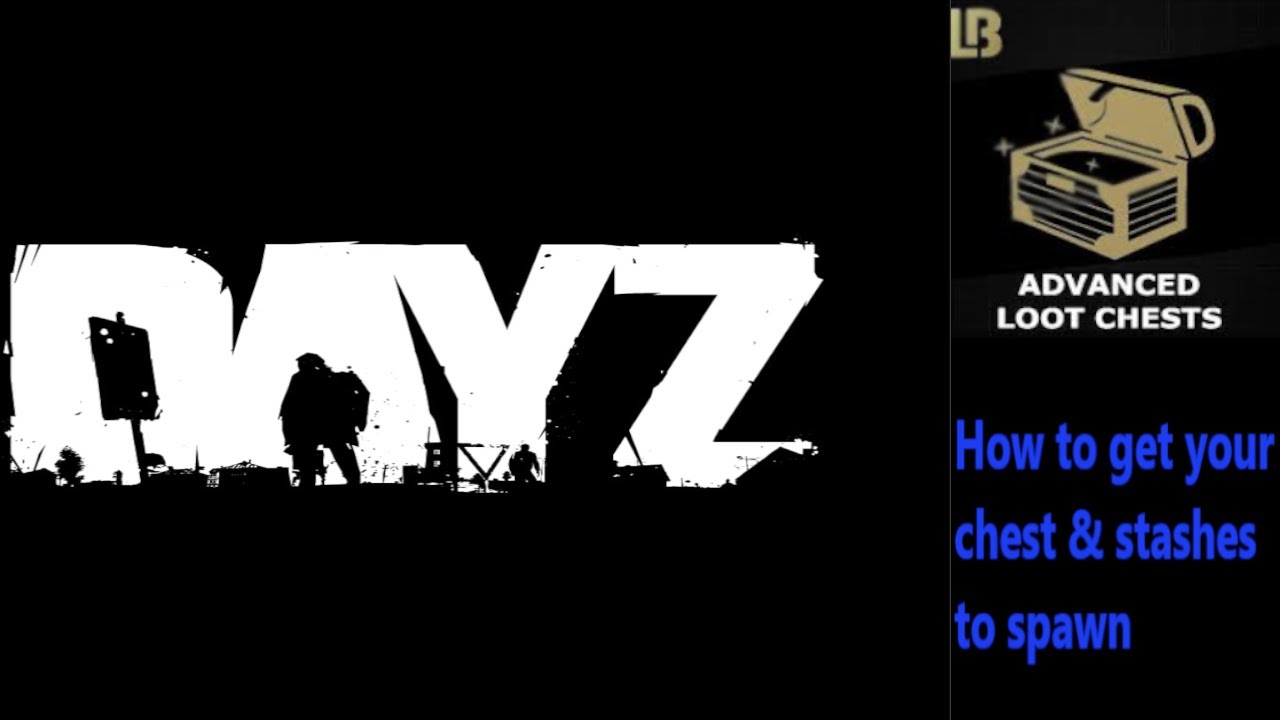 Dayz | LBmaster's Advanced Loot Chest Mod | Chest & Stash Placement