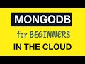 MongoDB Tutorial for Absolute Beginners :  07 MongoDB database in the Cloud
