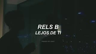 Rels B - Lejos De Ti (Letra)