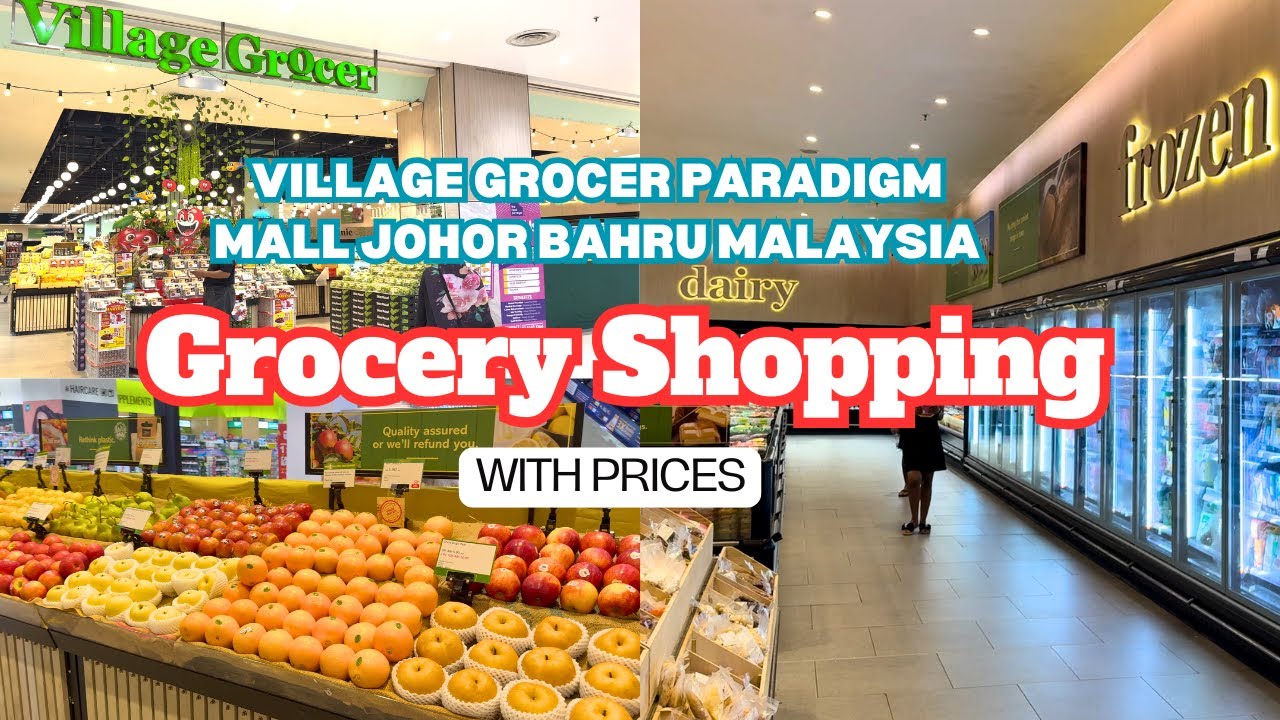 Grocery Shopping with Prices 🛒 | Village Grocer Paradigm Johor Bahru Malaysia