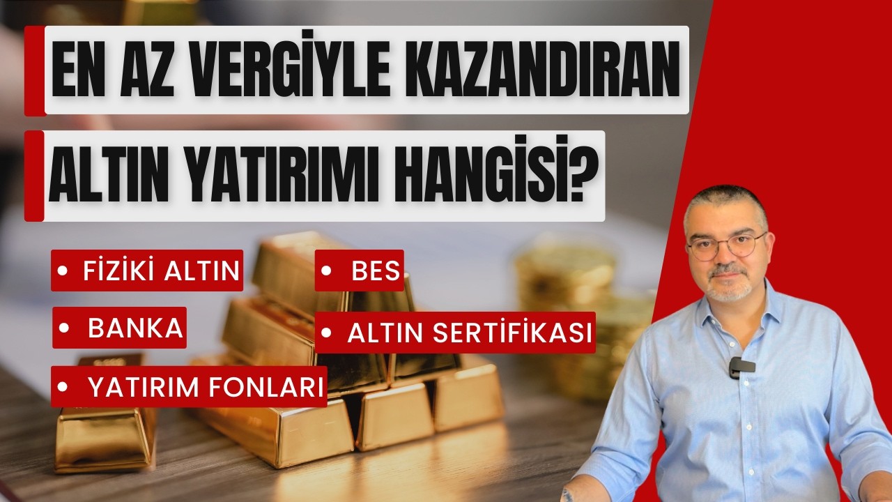 Altında En Çok Kazandıran Yatırım En Az Vergiyle Nasıl Yapılır? | Fiziki Altın Banka Fon BES AltınS1