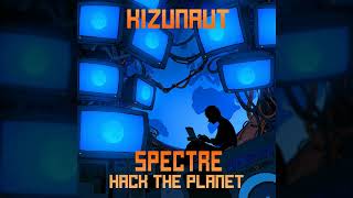 Kizunaut - Spectre (Hack The Planet) [Turbo Remix]
