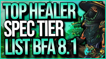 BFA | BEST Healers in 8.1 - Battle For Azeroth PvP Tier List