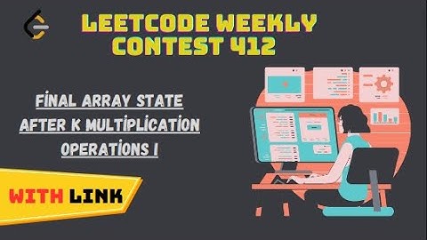 Final Array State After K Multiplication Operations I | Leetcode weekly contest 412| solutions