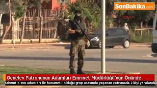 Genelev Patronunun Adamları, Emniyet Müdürlüğünün, Önünde Çatıştı