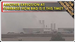 Another explosion at Starbase!  What does this mean for SpaceX Starship??