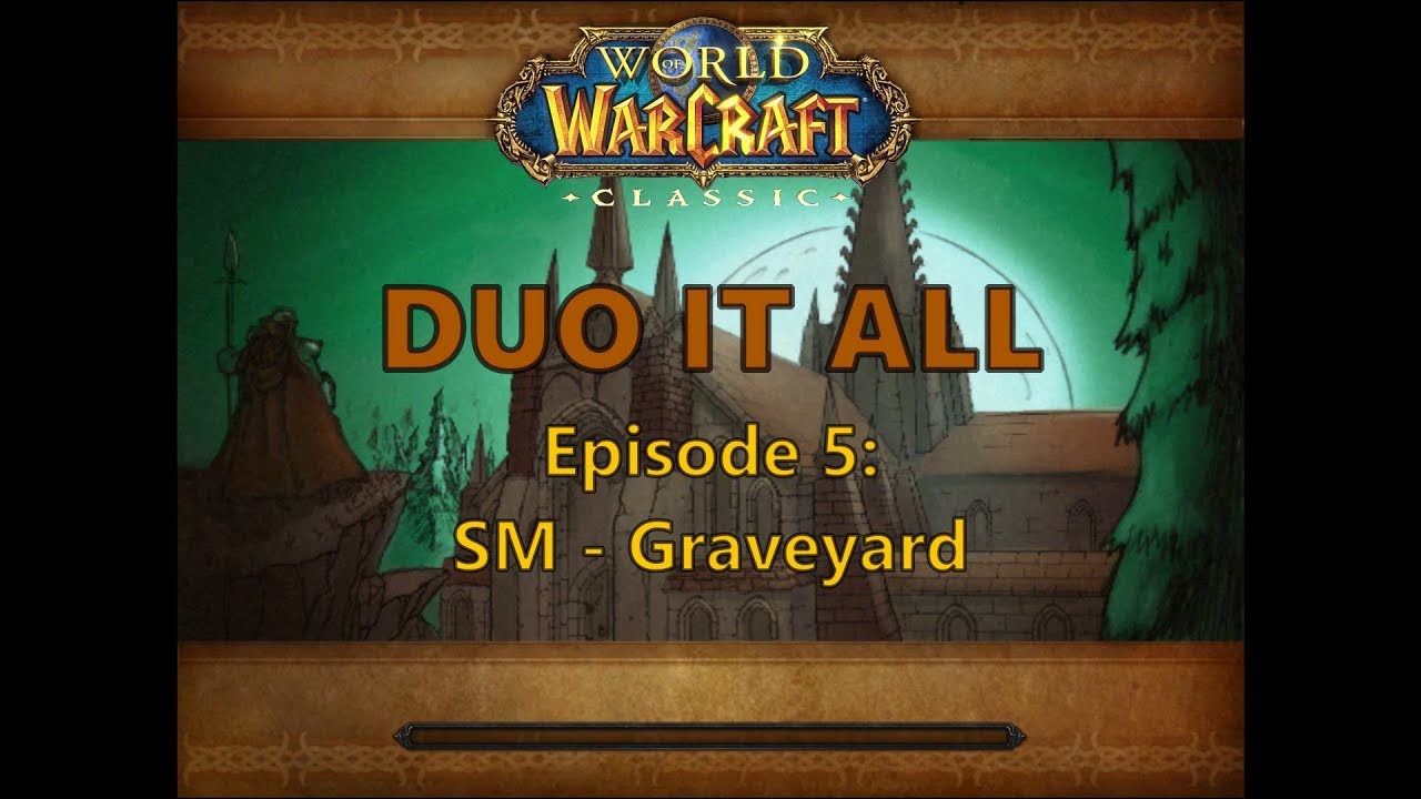 Duo it All - Ep.5: Scarlet Monastery - Graveyard | World of Warcraft Classic