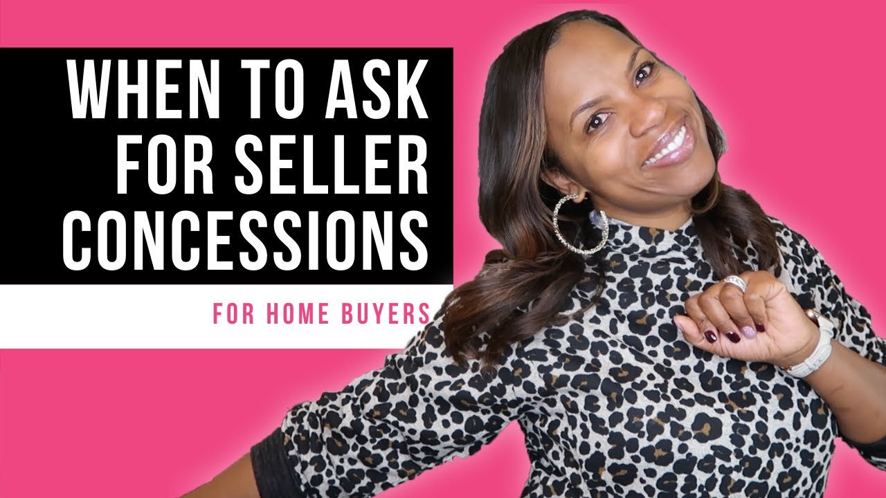 When is the Best Time to Ask for Seller Concessions? YouTube