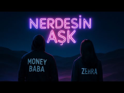 Money Baba x Zehra - Nerdesin Aşk (Official Music)