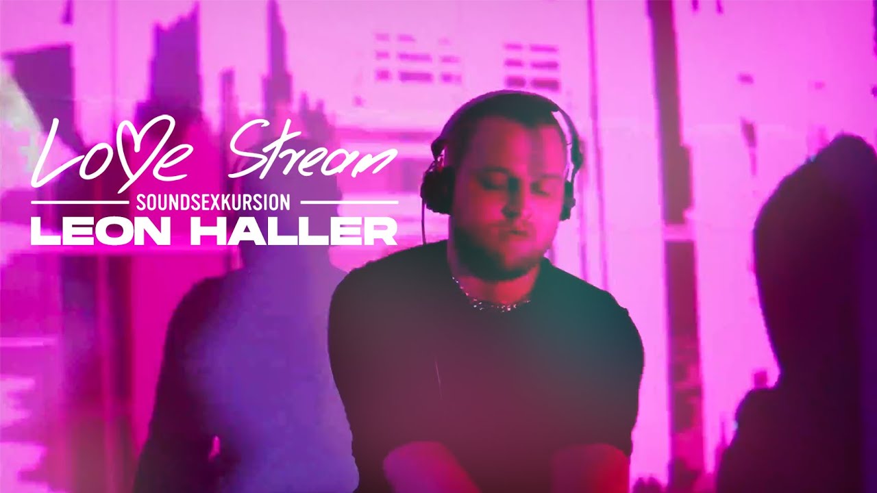 Watch LOVE STREAM - LEON HALLER - SOUNDSEXKURSION S2/E3 on YouTube Watch LOVE STREAM - LEON HALLER - SOUNDSEXKURSION S2/E3 on YouTube