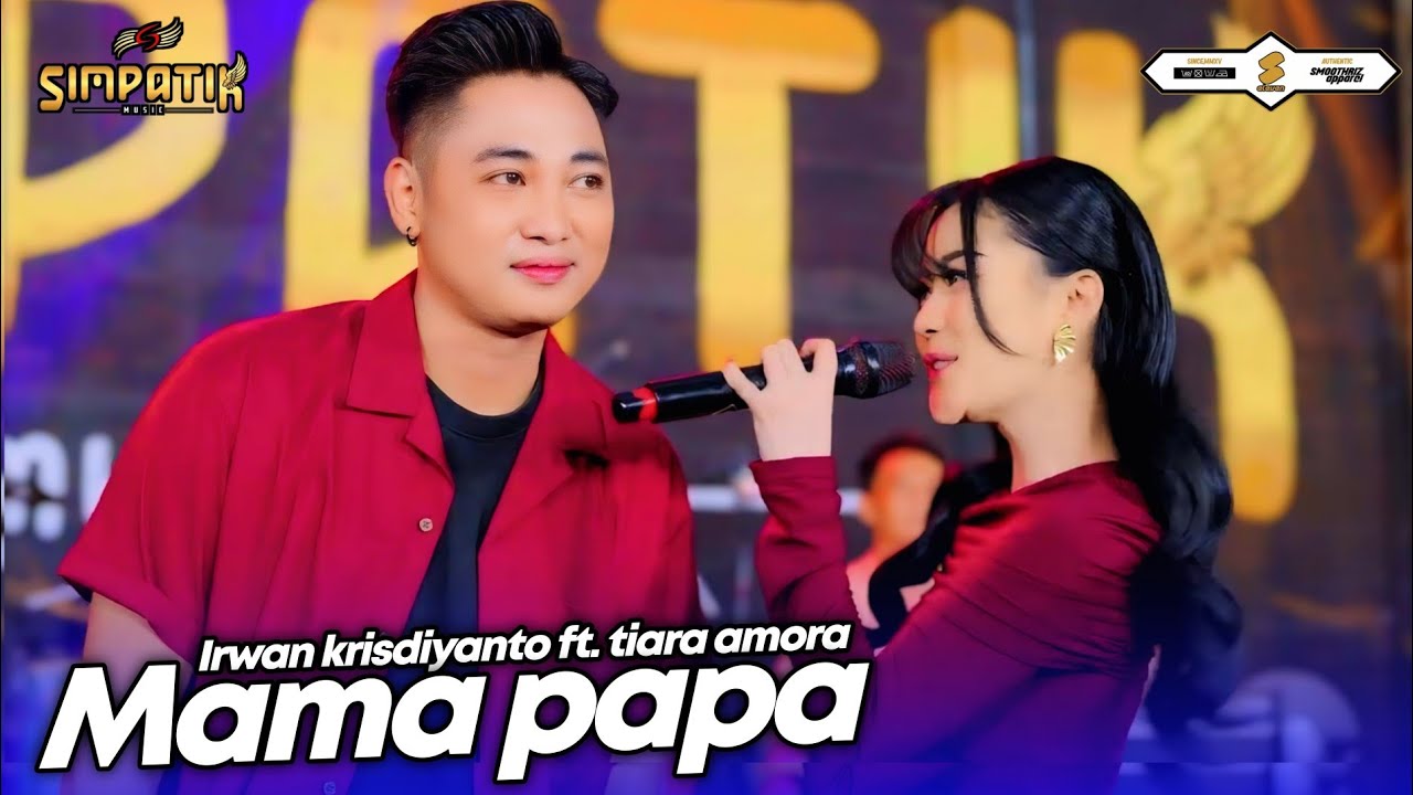 MAMA PAPA - TIARA AMORA FT IRWAN KRISDIYANTO - SIMPATIK MUSIC