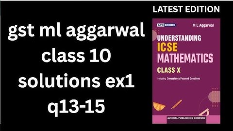gst ml aggarwal class 10 solutions ex-1 Q13-15 understanding Icse mathematics class 10 
