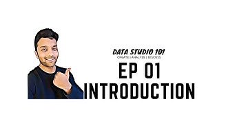 Ep 01 Intro & Getting Started | Data Studio 101
