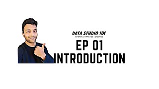 Ep 01 Intro & Getting Started | Data Studio 101 Profile