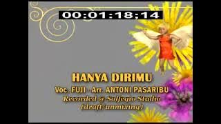 HANYA DIRIMU   Voc  FUJI, Arr  ANTONI PASARIBU