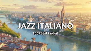 Piano Jazz JAZZ ITALIANO🔁BGM [Relax - Work - Study - Reading BGM