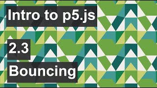 Famous Intro to p5.js - 2.3 - Bouncing circle Wealth