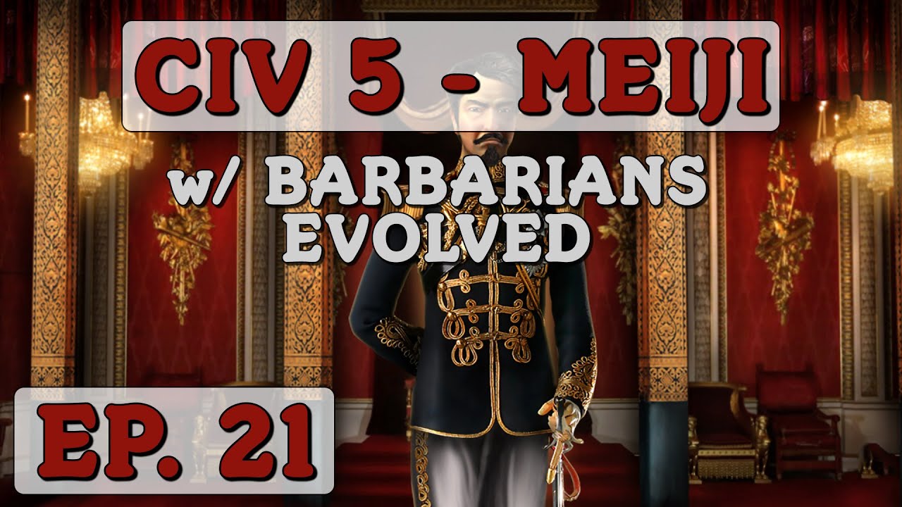 Civilization 5 - Ep. 21 - Let's Play Meiji with Barbarians Evolved Mod