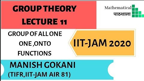 GROUP THEORY 11| IIT-JAM 2020 | GROUP OF ALL ONE ONE ONTO FUNCTIONS AND GROUP OF POWER SET