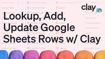 How to Add, Lookup, or Update a Google Sheets Row From Clay | Tutorial