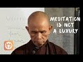Meditation Is Not a Luxury | Thich Nhat Hanh (short teaching video)