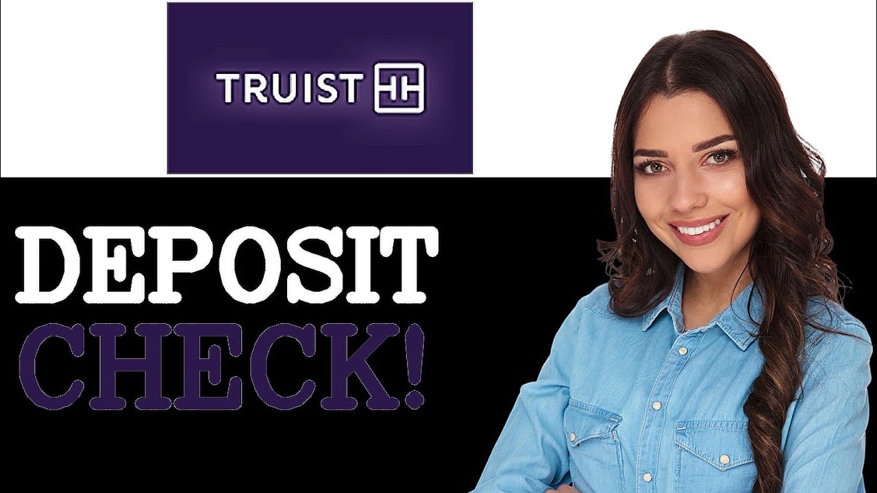How To Deposit A Check With Truist Mobile App (2025) - YouTube