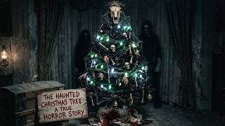 The HAUNTED CHRISTMAS TREE: A TRUE HORROR STORY 🎄💀