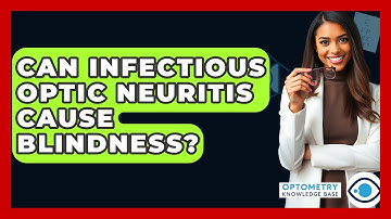 Can Infectious Optic Neuritis Cause Blindness? - Optometry Knowledge Base