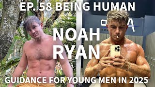 Ep. 58: Noah Ryan - Guidance For Men In 2025 | Nomadic Living | The Attention Economy | Based Living