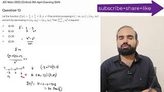 Question 13 JEE Main 8th April 2025 Evening Shift 🔥 Monotonicity & Interval Solution
