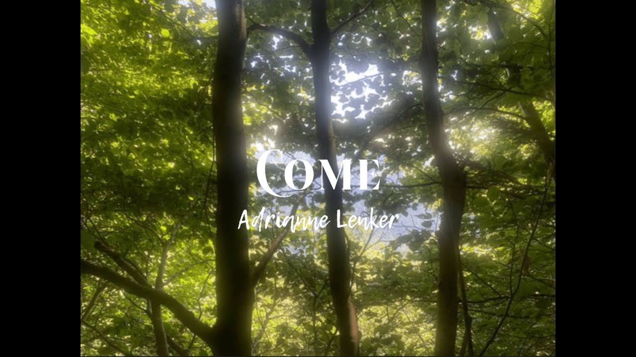 come ⇢ adrianne lenker ⌜slowed lyrics⌟ YouTube